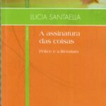 A Assinatura das Coisas: Peirce e a literatura