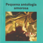 Pequena Antologia Amorosa