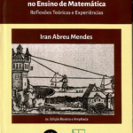 Usos da História no Ensino de Matemática: Reflexões Teóricas e Experiências
