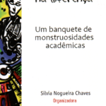 Experimentar na diferença: um banquete de monstruosidades acadêmicas