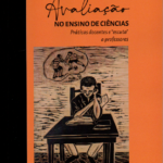 Avaliação no Ensino de Ciências Práticas docentes e ¨escuta ¨a professores