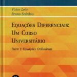 Equações Diferenciais: Um Curso Universitário - Parte I: Equações Ordinárias - Textuniversitários 19