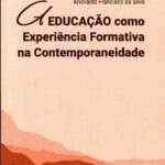 A Educação como Experiência Formativas na Contemporaneidade