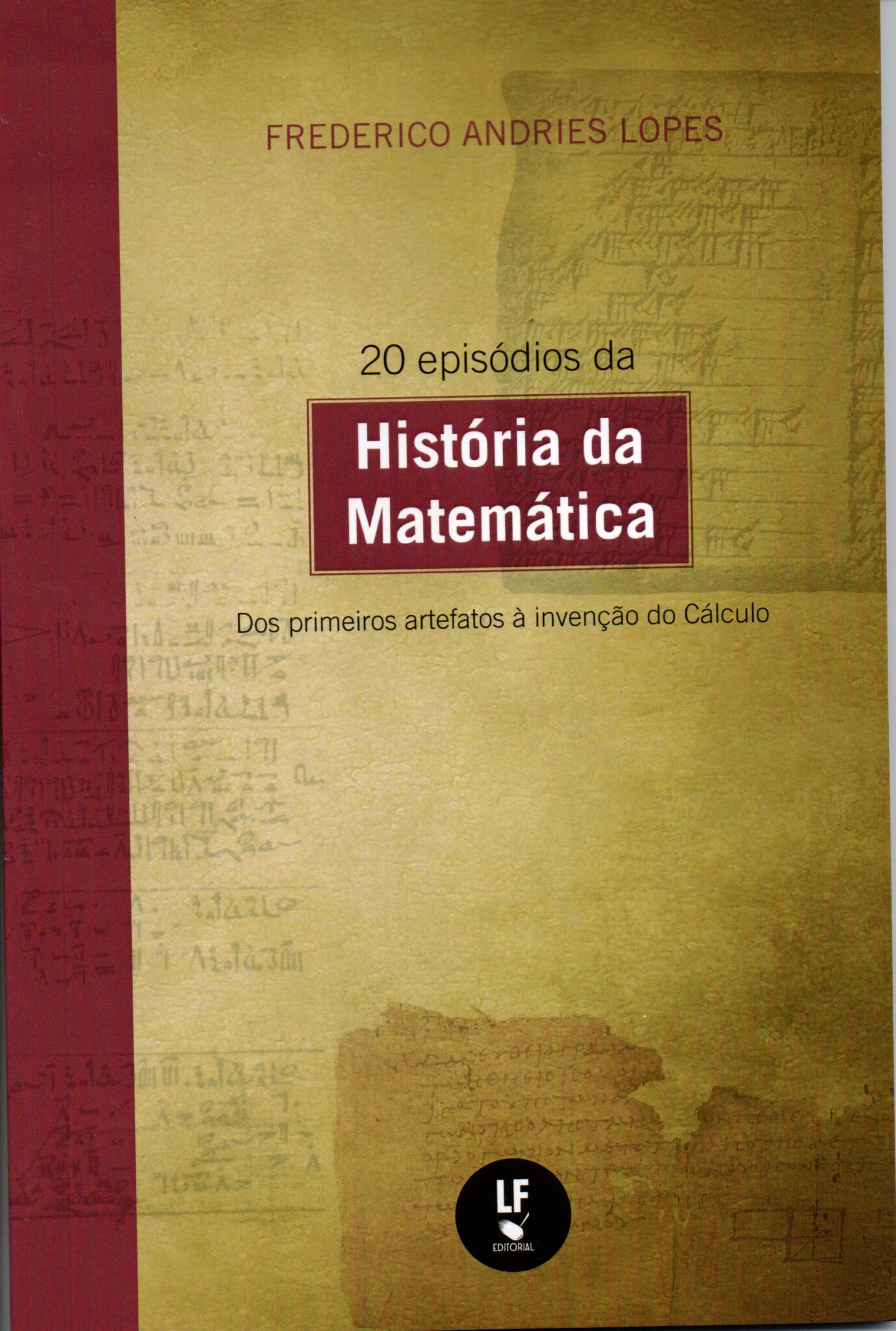 20 Episódios da História da Matemática: Dos primeiros artefatos à ...