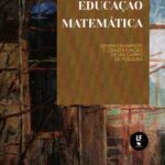 História da educação matemática desenvolvimento e consolidação de um campo de pesquisa