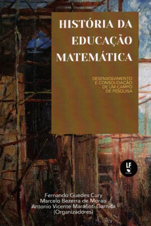 História da educação matemática desenvolvimento e consolidação de um campo de pesquisa