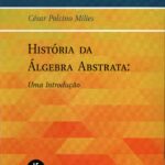 História da Álgebra Abstrata: Uma Introdução - Textuniversitário 16