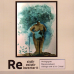 Resistir reexistir Reinventar II Pedagogias decoloniais em diálogo com o Sul Global