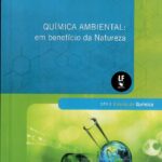 QUÍMICA AMBIENTAL: EM BENEFÍCIO DA NATUREZA