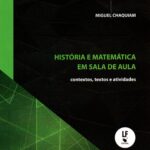 História e matemática em sala de aula: contextos,textos e atividades Vol. 2