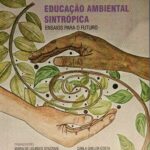 EDUCAÇÃO AMBIENTAL SINTRÓPICA ENSAIOS PARA O FUTURO