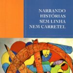 NARRANDO HISTÓRIAS SEM LINHA NEM CARRETEL