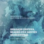 DIVULGAÇÃO CIENTÍFICA, RELAÇÕES CTS E QUESTÕES SOCIOCIENTÍFICAS