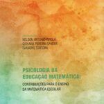 PSICOLOGIA DA EDUCAÇÃO MATEMÁTICA: CONTRIBUIÇÕES PARA O ENSINO DA MATEMÁTICA ESCOLAR