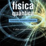 FÍSICA QUÂNTICA FUNDAMENTOS, FORMALISMO E APLICAÇÕES 2ª ED
