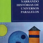 NARRANDO HISTÓRIAS DE UNIVERSOS PARALELOS