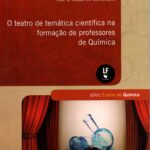 O TEATRO DE TEMÁTICA CIENTÍFICA NA FORMAÇÃO DE PROFESSORES DE QUÍMICA