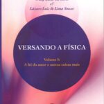 VERSANDO A FISICA VOL.I A LEI DO AMOR E OUTRAS COISAS MAIS