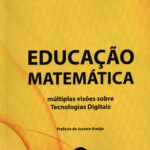 Educação matemática : múltiplas visões sobre tecnologias digitais - capa mole