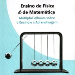 Ensino de física e de matemática: múltiplos olhares sobre o ensino e a aprendizagem