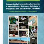 Proposições Epistemológicas, Curriculares e Metodológicas de Grupos de Estudo e Pesquisa em Ensino de Ciências: