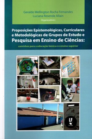 Proposições Epistemológicas, Curriculares e Metodológicas de Grupos de Estudo e Pesquisa em Ensino de Ciências: