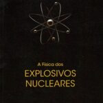 A Física dos Explosivos Nucleares