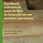 A Produção Artesanal do papel de fibra de bananeira em um contexto educacional