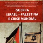 Guerra Israel, Palestina e crise mundial