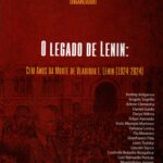 O legado de Lenin: cem anos da morte de Vladimir I. Lenin (1924-2024)