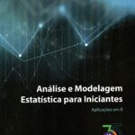 Análise e modelagem estatística para iniciantes : aplicações em R /