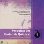 Pesquisas em Ensino de Química: Abordagens, Reflexões e Práticas
