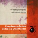 Pesquisas em Ensino de Fisica e Engenharias: Da formação de Professores as práticas efetivas