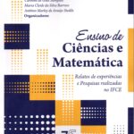 Ensino de Ciências e Matemática - Relatos de Experiências e Pesquisas Realizadas no IFCE