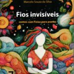 Fios invisíveis: contos com Física para poetas