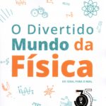 O Divertido Mundo da Física do ideal para o real