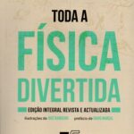 Toda a Física Divertida - edição integral revista e actualizada