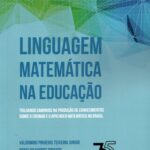 Linguagem Matemática na Educação Trilhando caminhos na produção de conhecimentos sobre o ensinar e o aprender matemática no Brasil