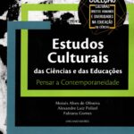 Estudos Culturais das Ciências e das Educações - Pensar a Contemporaneidade
