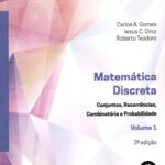 Matemática Discreta Conjuntos, Recorrências, Combinatórias e Probabilidade Vol.1