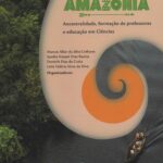 Composições na Amazônia  ancestralidade, formação de professores e educação em Ciências