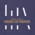 Educaçação e Saberes da Tradição
