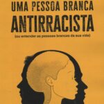 Um guia para ser uma pessoa branca antirracista