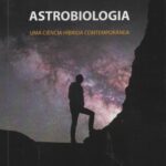 Astrobiologia uma ciência híbrida contemporânea