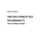 GRUPO PROENFIS Temas para o Ensino de Fisica com Abordagens CTS (Ciência, Tecnologia e Sociedade)