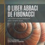 O liber Abbaci de Fibonacci: das matemáticas medievais para o ensino atual