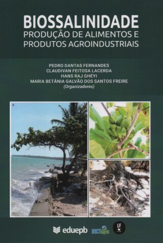 Biossalinidade: produção de alimentos e produtos agroindustriais