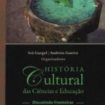 História Cultural das Ciências e Educação - discutindo fronteiras