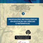 PROPOSIÇÕES METODOLÓGICAS EM EDUCAÇÃO EM CIÊNCIAS E MATEMÁTICAS