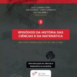 EPISÓDIOS DA HISTÓRIA DAS CIÊNCIAS E DA MATEMÁTICA propostas didáticas para uso em sala de aula